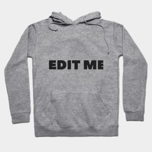 EDIT ME Hoodie